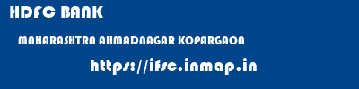 HDFC BANK  MAHARASHTRA AHMADNAGAR KOPARGAON   ifsc code